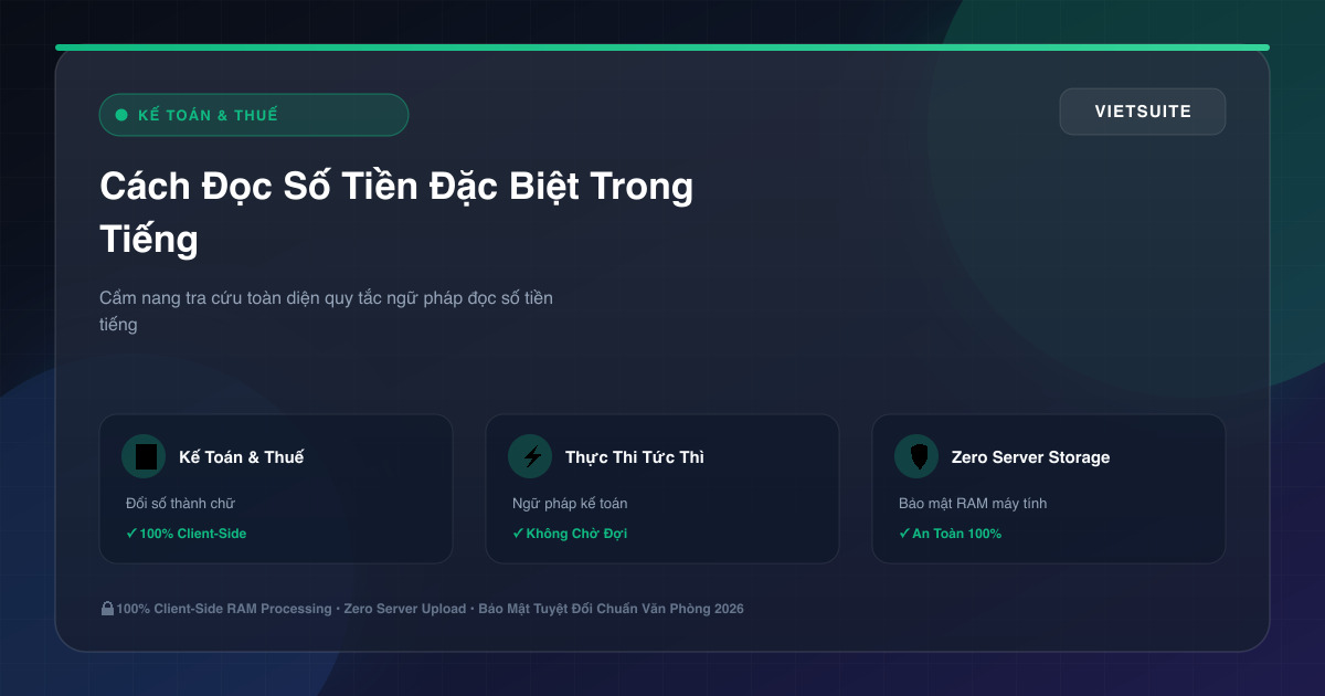 Cách Đọc Số Tiền Đặc Biệt Trong Tiếng Việt: Lăm/Năm, Mốt/Một, Linh/Lẻ Chuẩn Kế Toán