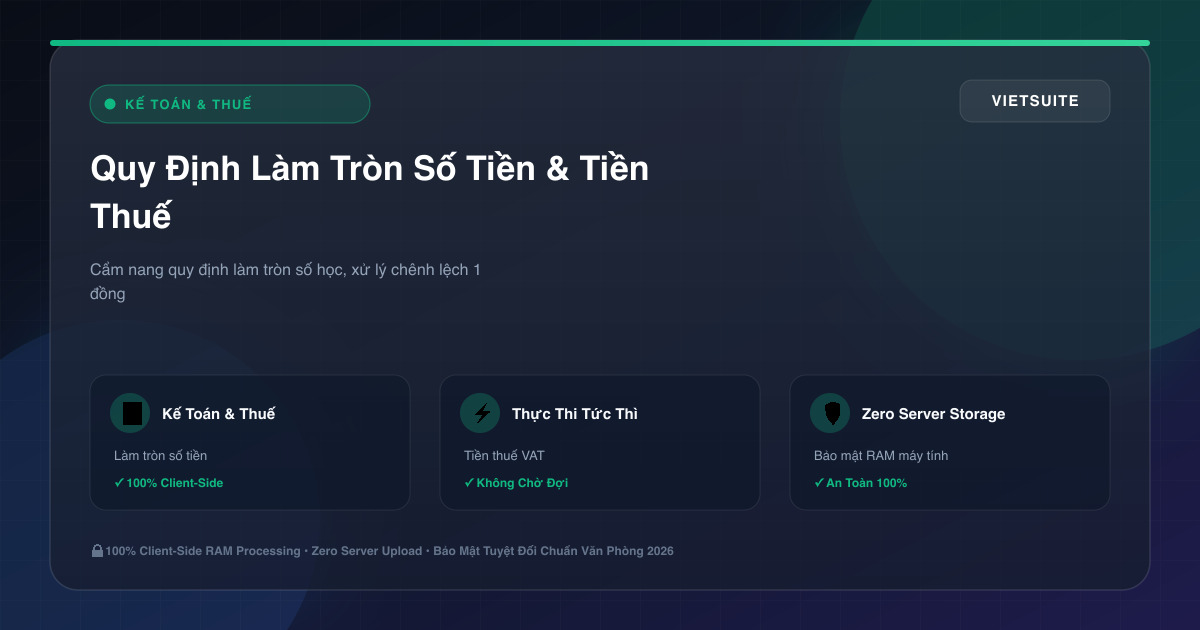 Quy Định Làm Tròn Số Tiền & Tiền Thuế GTGT Trên Hóa Đơn Điện Tử Mới Nhất